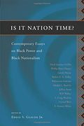 Is It Nation Time?: Contemporary Essays On Black Power And Black Nationalism