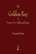 The Golden Key and Twenty-Two Additional Essays