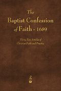 The Baptist Confession Of Faith 1689