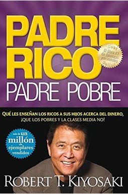 Rich Dad Poor Dad: 20th Anniversary Edition: What The Rich Teach Their Kids About Money That The Poor And Middle Class Do Not! Rich Dad Poor Dad: 20th Anniversary Edition: What The Rich Teach Their Kids About Money That The Poor And Middle Class Do Not!
