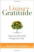 Living In Gratitude: A Journey That Will Change Your Life