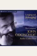 Longing And Belonging: The Complete John O'donohue Audio Collection