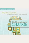 The Neuroscience Of Change: A Compassion-Based Program For Personal Transformation