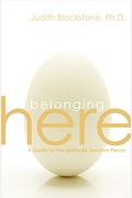 Belonging Here: A Guide For The Spiritually Sensitive Person