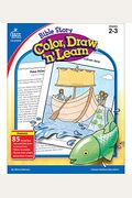 Bible Story Color, Draw, 'n' Learn!, Grades 2 - 3