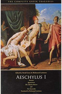 The Complete Greek Tragedies: Aeschylus I The Complete Greek Tragedies: Aeschylus I