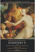 Euripides V: Electra, The Phoenician Women, The Bacchae (The Complete Greek Tragedies) (Vol 5)