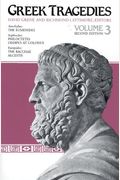 Greek Tragedies 3: Aeschylus: The Eumenides; Sophocles: Philoctetes, Oedipus At Colonus; Euripides: The Bacchae, Alcestis Volume 3