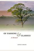 Of Farming And Classics: A Memoir