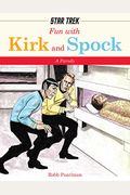 Fun With Kirk And Spock: Watch Kirk And Spock Go Boldly Where No Parody Has Gone Before!