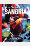 Seasonal Sangria: 101 Delicious Recipes To Enjoy All Year Long!