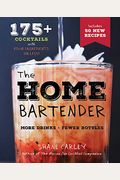 The Home Bartender, Second Edition: 175+ Cocktails Made With 4 Ingredients Or Less