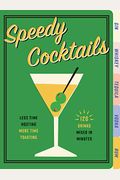 Speedy Cocktails: 120 Drinks Mixed In Minutes