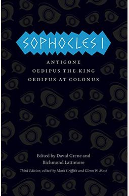 Sophocles I: Antigone/Oedipus The King/Oedipus At Colonus