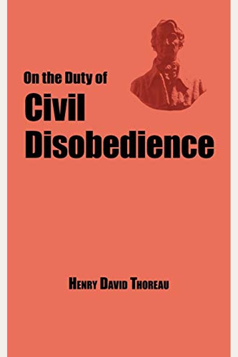 Buy On The Duty Of Civil Disobedience Thoreau's Classic Essay Book By