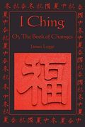 I Ching: Or, the Book of Changes