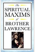 Spiritual Maxims Of Brother Lawrence
