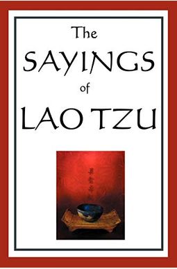 The Sayings Of Lao Tzu The Sayings Of Lao Tzu