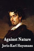Against Nature (A Rebours)