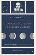 Sidereus Nuncius, Or The Sidereal Messenger