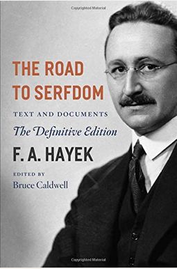 The Road to Serfdom, 2: Text and Documents--The Definitive Edition The Road to Serfdom, 2: Text and Documents--The Definitive Edition