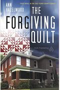 The Forgiving Quilt: East Perry County Series Book 1 Of 5