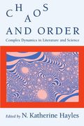 Chaos And Order: Complex Dynamics In Literature And Science