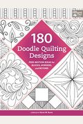 180 Doodle Quilting Designs: Free-Motion Ideas For Blocks, Borders, And Beyond