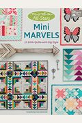 Moda All-Stars - Mini Marvels: 15 Little Quilts With Big Style