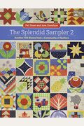 The Splendid Sampler 2: Another 100 Blocks From A Community Of Quilters
