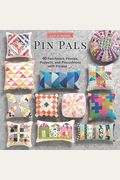 Pin Pals: 40 Patchwork Pinnies, Poppets, And Pincushions With Pizzazz