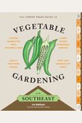 The Timber Press Guide To Vegetable Gardening In The Southeast