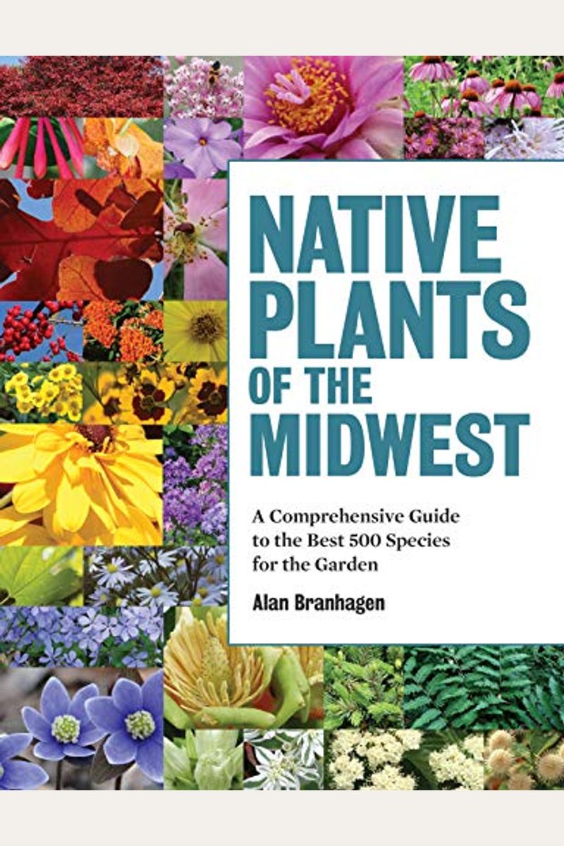 Native Plants Of The Midwest: A Comprehensive Guide To The Best 500 Sp