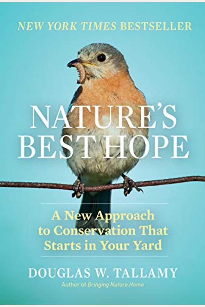Nature's Best Hope: A New Approach To Conservation That Starts In Your Yard