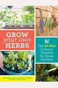 Grow Your Own Herbs: The 40 Best Culinary Varieties For Home Gardens