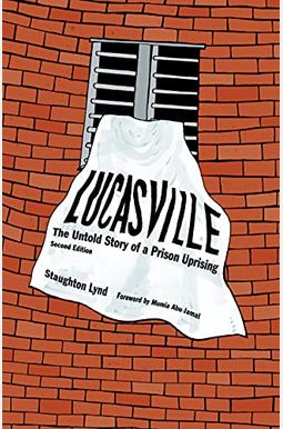 Lucasville: The Untold Story of a Prison Uprising Lucasville: The Untold Story of a Prison Uprising