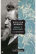 William Morris: Romantic To Revolutionary