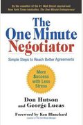 The One Minute Negotiator: Simple Steps To Reach Better Agreements