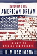 Rebooting The American Dream: 11 Ways To Rebuild Our Country