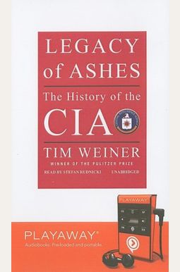 Legacy Of Ashes: The History Of The Cia Legacy Of Ashes: The History Of The Cia