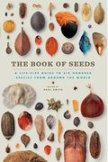 The Book Of Seeds: A Life-Size Guide To Six Hundred Species From Around The World