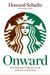 Onward: How Starbucks Fought For Its Life Without Losing Its Soul