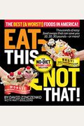 Eat This Not That! The Best (& Worst!) Foods In America!: The No-Diet Weight Loss Solution