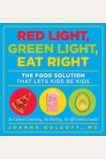 Red Light, Green Light, Eat Right: The Food Solution That Lets Kids Be Kids