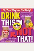 Drink This Not That!: The No-Diet Weight Loss Solution