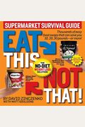 Eat This, Not That! Supermarket Survival Guide: The No-Diet Weight Loss Solution
