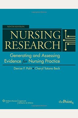 Nursing Research: Generating And Assessing Evidence For Nursing Practice