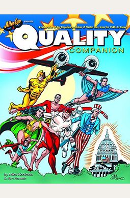 The Quality Companion: Celebrating The Forgotten Publisher Of Plastic Man The Quality Companion: Celebrating The Forgotten Publisher Of Plastic Man