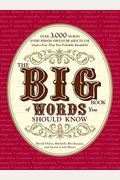 The Big Book of Words You Should Know: Over 3,000 Words Every Person Should Be Able to Use (and a Few That You Probably Shouldn't)