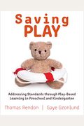 Saving Play: Addressing Standards Through Play-Based Learning In Preschool And Kindergarten